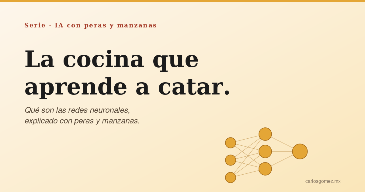 Redes Neuronales — La cocina que aprende a catar